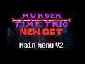 【Undertale AU】Murder time trio official new OST - 001 「Main menu V2」