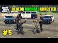 FREE FIRE DJ ALOK AND MICHAEL ARRESTED | GTA V GAMEPLAY 5