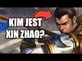 Kim jest Xin Zhao?