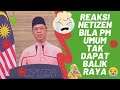 Reaksi Netizen Tak Dapat Balik Raya & PKP Bersambung Lagi. Pengumuman Raya 2020.