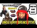 UNCLE LEROY BREAKS STEVE FOX! (Tekken 7 Season 4)- Leroy Smith Matches, FGC, Gaming.