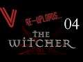 Let's Re-upload The Witcher 1 (blind) - Part 4 ("And now I'm Drunk. Again.")