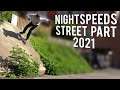 NIGHTSPEEDS - STREET PART | 2021