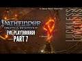 Pathfinder: Wrath of the Righteous Part 7 // Rage // Evil Let's Play Playthrough