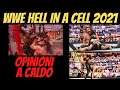 WWE HELL IN A CELL 2021 - opinioni a caldo