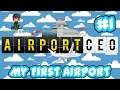 AIRPORT CEO - My First Airport part 1 Gameplay no commentary