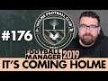 HOLME FC FM19 | Part 176 | MAKE OR BREAK | Football Manager 2019