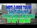 MRT3 RIDE TOUR SOUTHBOUND|FROM GMA KAMUNING TO TAFT AVENUE