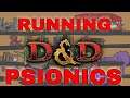 Running D&D: Psionics Always Fail - Quests & Adventurers #142