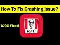 Fix "KFC" App Keeps Crashing Problem Android & Ios - KFC App Crash Issue