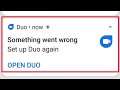 Google Duo Fix Something went wrong error issue Solve