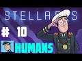Let's Play Stellaris - Foundations DLC! - Humans Ep 10