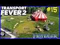 Let's Play Transport Fever 2 #15: Off To The Circus!
