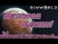 Rimworld: Mushroom Madness - Part 26: Turbo Mode? This Will End Well.
