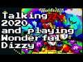 Talking About 2020's Highs, Lows and Games While Playing Wonderful Dizzy