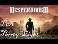 Desperados 3 full game playthrough by mouth with a Quadstick – The Old and the New - Part 2