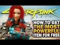 Get The Most Powerful Item In The Game For Free! Cyberpunk 2077 Tips & Tricks