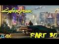 Let's Play! Cyberpunk 2077 in 4K Part 30 Xbox Series X