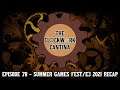 The Clockwork Cantina: Episode 78 - Summer Games Fest/E3 2021 Recap