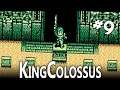 Rey Coloso (El Final) - King Colossus #9