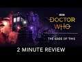 Doctor Who: The Edge Of Time - 2 Minute Review