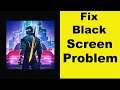 How to Fix Cyberika App Black Screen Error Problem in Android & Ios | 100% Solution