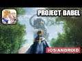 PROJECT BABEL - ANDROID / iOS GAMEPLAY