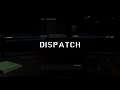 Dispatch - Playthrough (short story-driven horror)
