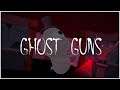 Ghost Guns ★ GamePlay ★ Ultra Settings