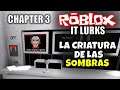 LA CRIATURA DE LAS SOMBRAS, EL JUEGO DEL MIEDO, ROBLOX: IT LURKS, CHAPTER 3 (Horror Game)
