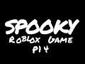 Spooky Roblox Game - Part 14 (Game In Desc)