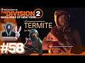THE DIVISION 2: Traque de "Termite" / Lori Baker - Saison 2 #58