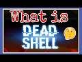 What Is ‘Dead Shell’? (iOS & Android Roguelike)
