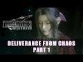 FF7 Remake: Deliverance From Chaos Part 1