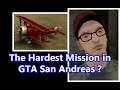 Hardest Missions in GTA: San Andreas ?