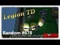 Legion TD Random #678 | They Already Called Me Dead But I Wasn't