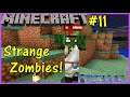 Let's Play Minecraft #11: Strange Zombies!