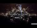 MIDDLE EARTH Shadow of War PARTE 25