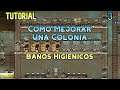 Oxygen not Included. Tutorial. Como mejorar una Colonia 3. Baños Higiénicos. Español