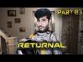 واکترو بازی Returnal (Part 3)