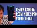 Review Detail Kamera Redmi Note 9 Pro: SEMPURNA! DENGAN SATU KEKURANGAN.