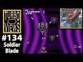 "Soldier Blade" - Turbo Views 134 (TurboGrafx-16 / Duo game REVIEW!)
