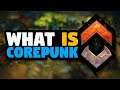 What is COREPUNK? - A Guide to Artificial Core's New MMORPG