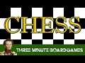 Chess in about 3 minutes