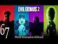 Evil Genius 2 ep67: World Domination
