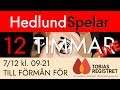 HEDLUND SPELAR I 12 TIMMAR - LIVE [DEL 2] | #Tobiasregistret #HedlundSpelar