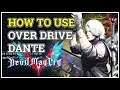 How to use Over Drive Devil May Cry 5 Dante