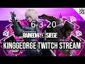 KingGeorge Rainbow Six Twitch Stream 6-3-20