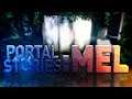 Portal Stories: Mel #1 - My First Day