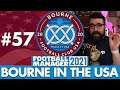 THE RETURN OF CASUAL KEV | Part 57 | BOURNE IN THE USA FM21 | Football Manager 2021